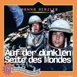 Auf der dunklen Seite des Mondes (Weltraum-Abenteuer 6)