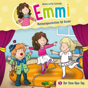 Der Oma-Opa-Tag (Emmi - Mutmachgeschichten für Kinder 5)