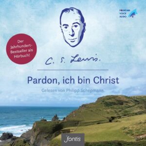 C.S. Lewis Pardon, ich bin Christ