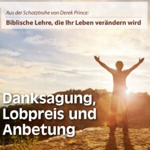 26 Danksagung, Lobpreis und Anbetung