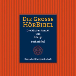 Die Große Hörbibel - Die Bücher Samuel und Könige